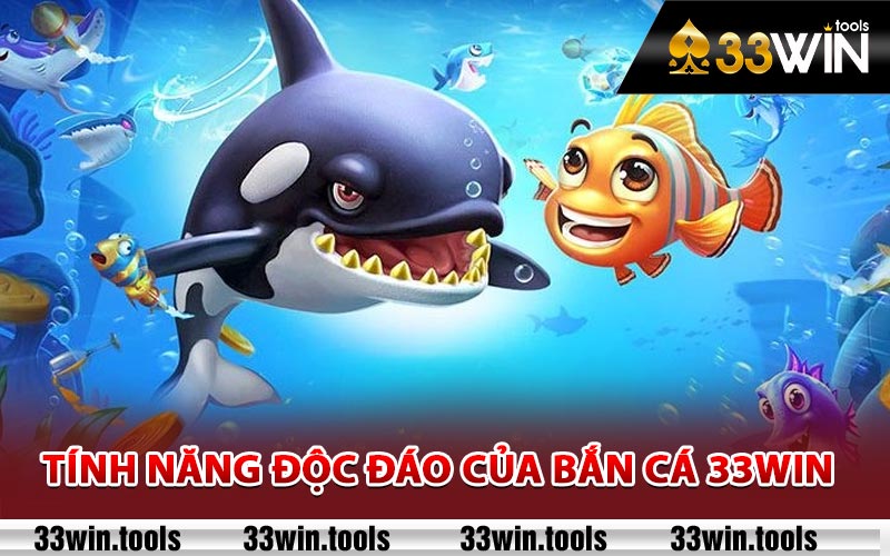 Bắn Cá 33Win - Điểm Đến Giải Trí Trực Tuyến Tin Cậy 3 Khám phá các tính năng độc đáo của bắn cá 33Win