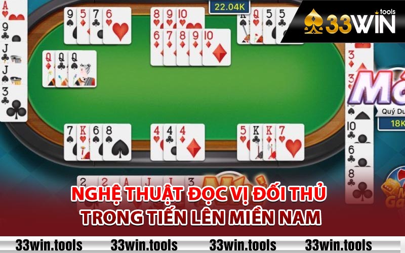 Tiến Lên Miền Nam - Luật Chơi Dễ Hiểu Cho Người Mới 3 Nghệ thuật đọc vị đối thủ trong Tiến Lên Miền Nam