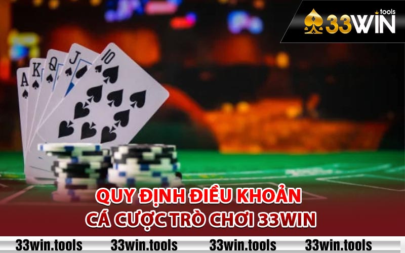 Điều Khoản Cá Cược 33Win - Quy Định Khi Bắt Đầu Đặt Cược 2 Quy định điều khoản cá cược trò chơi 33Win