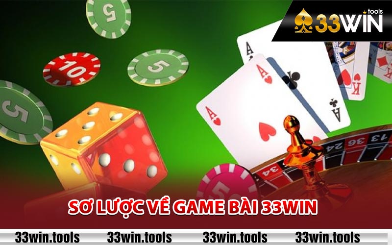 Game Bài 33Win - Sân Chơi Đánh Bài Trực Tuyến Đẳng Cấp 1 Sơ lược về game bài 33Win