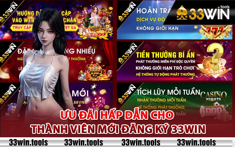 Đăng Ký 33Win - Nhận Ngay Ưu Đãi 120k Khi Tham Gia 5 Ưu đãi hấp dẫn cho thành viên mới đăng ký 33Win