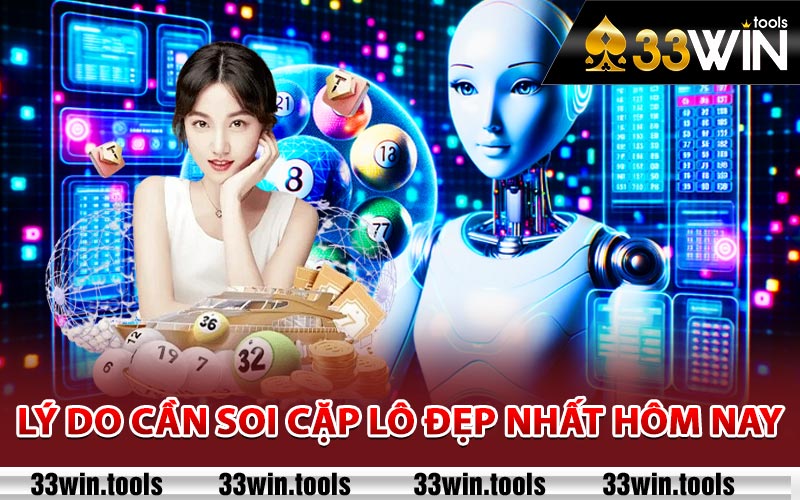 Các Cặp Lô Đẹp Nhất Hôm Nay Tỷ Lệ Về Bờ Cực Cao 1 Lý do cần soi cặp lô đẹp nhất hôm nay