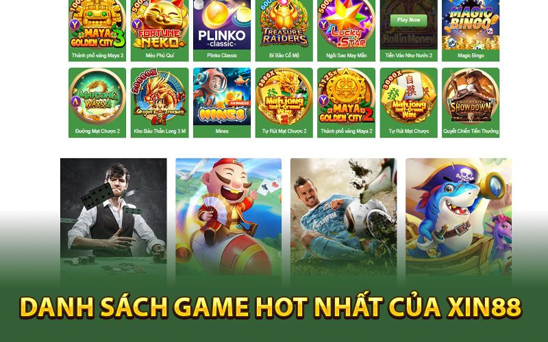 Xin88 - Nhà Cái Được Game Thủ Yêu Thích Nhất Năm 2024 2 Danh sách game hot nhất của Xin88